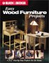 Easy Wood Furniture Projects: 32 Step-By-Step Projects for the Home