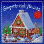 Gingerbread Houses: A Complete Guide to Baking, Building, and Decorating